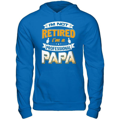 I'm Not Retired I'm A Professional Papa-T-Shirt & Hoodie-Pullover Hoodie-Royal