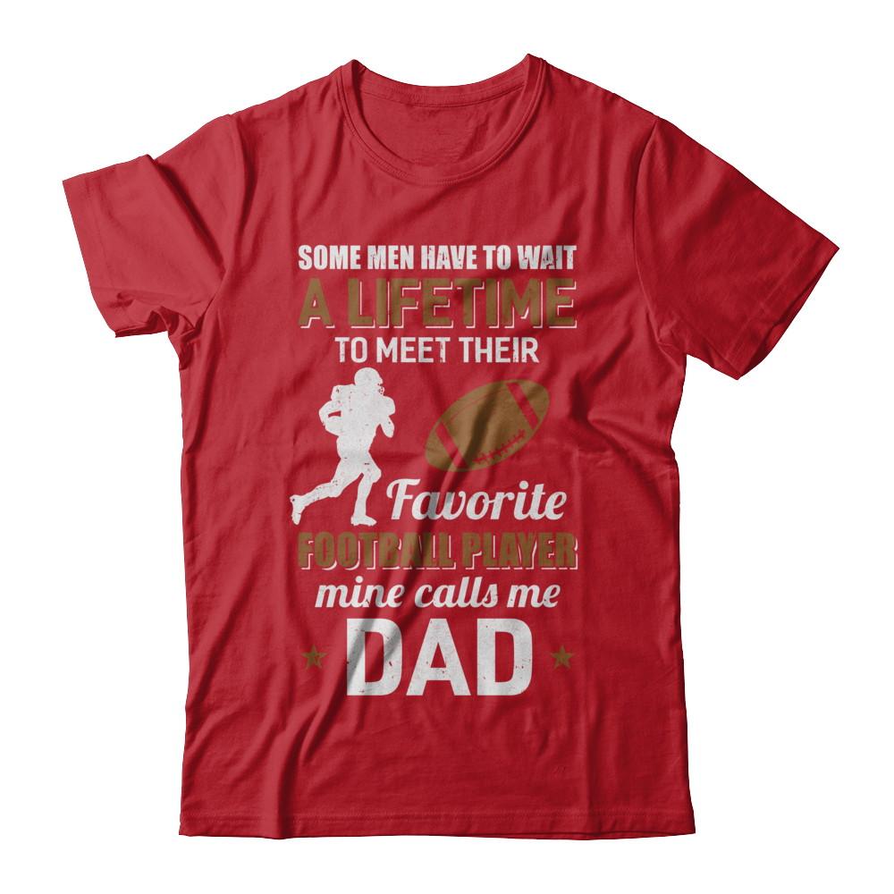Funny My Favorite Football Player Calls Me Dad-T-Shirt & Hoodie-