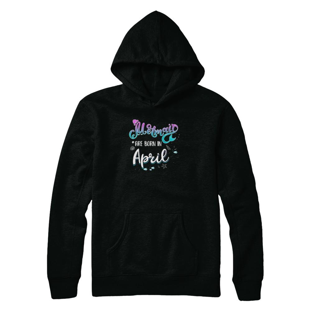 Mermaids Are Born In April Birthday Girl Gift-T-Shirt & Tank Top-Pullover Hoodie-Black