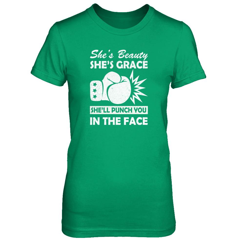 She's Beauty She's Grace She'll Punch You In The Face-T-Shirt & Tank Top-