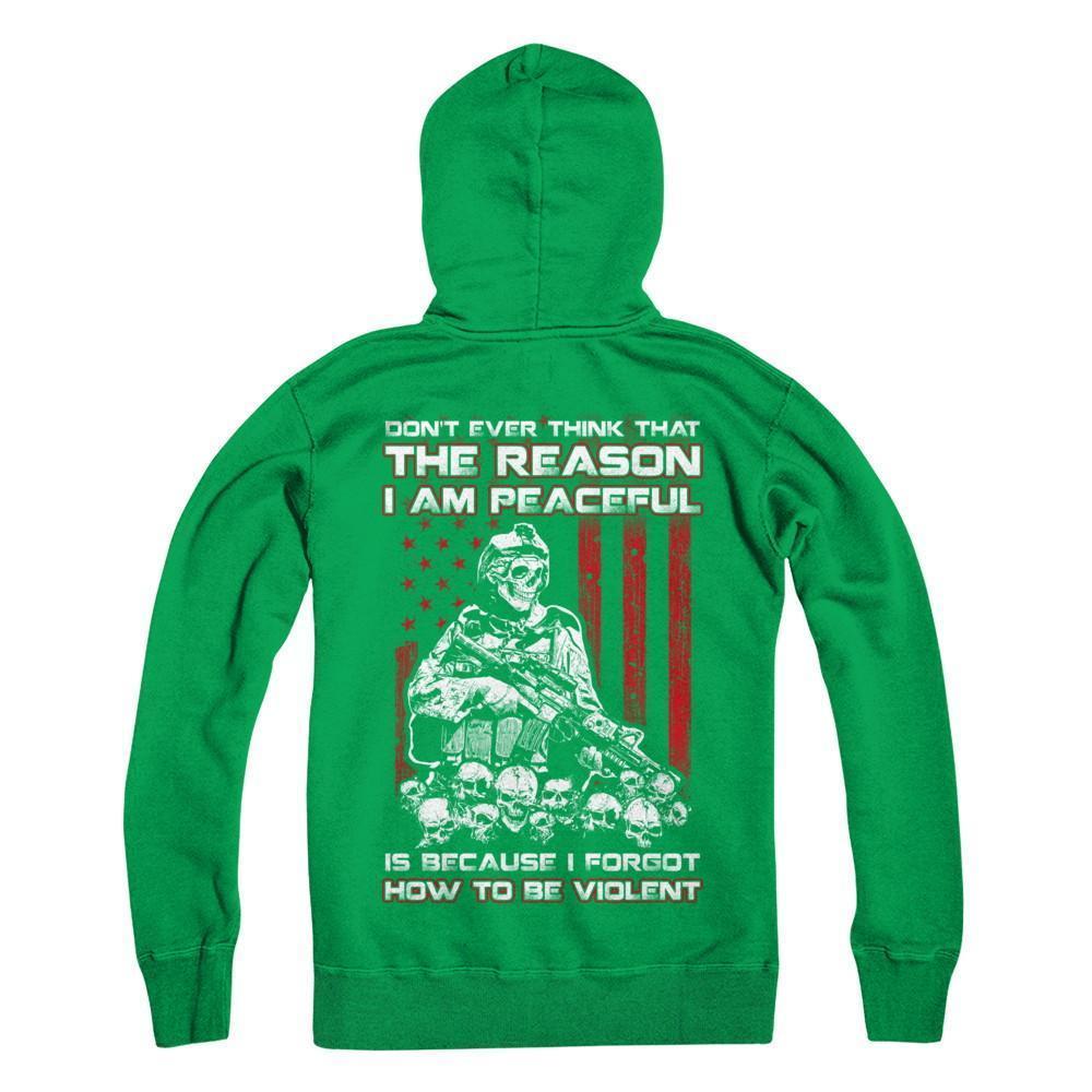 Don't Ever Think That The Reason I'm Peaceful Veteran-T-Shirt & Hoodie-Pullover Hoodie-Irish Green
