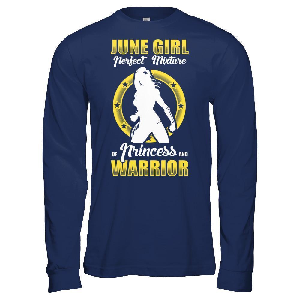 June Girl Perfect Mixture Of Princess And Warrior-T-Shirt & Hoodie-Long Sleeve T-Shirt-Navy