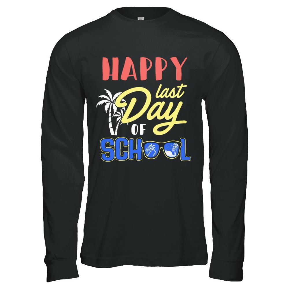 Happy Last Day Of School Students Teachers Graduated-T-Shirt & Hoodie-Long Sleeve T-Shirt-Black