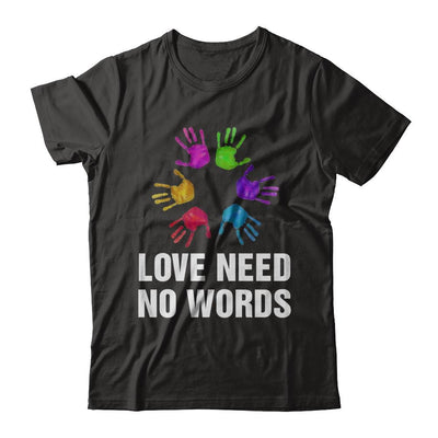 Autistic Sign Love Needs No Word Autism Awareness-T-Shirt & Hoodie-Classic T-Shirt-Black