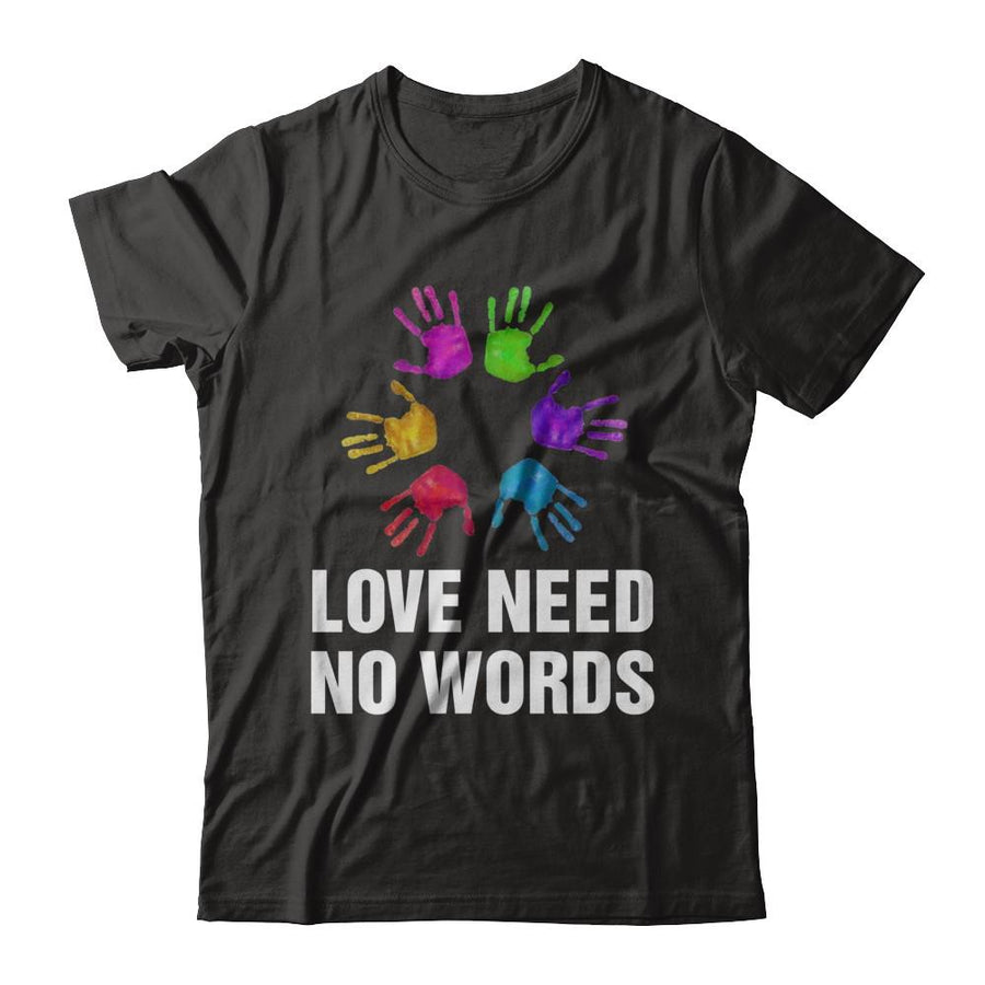 Autistic Sign Love Needs No Word Autism Awareness-T-Shirt & Hoodie-Classic T-Shirt-Black