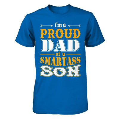 I'm A Proud Dad Of A Smartass Son-T-Shirt & Hoodie-Classic T-Shirt-Royal