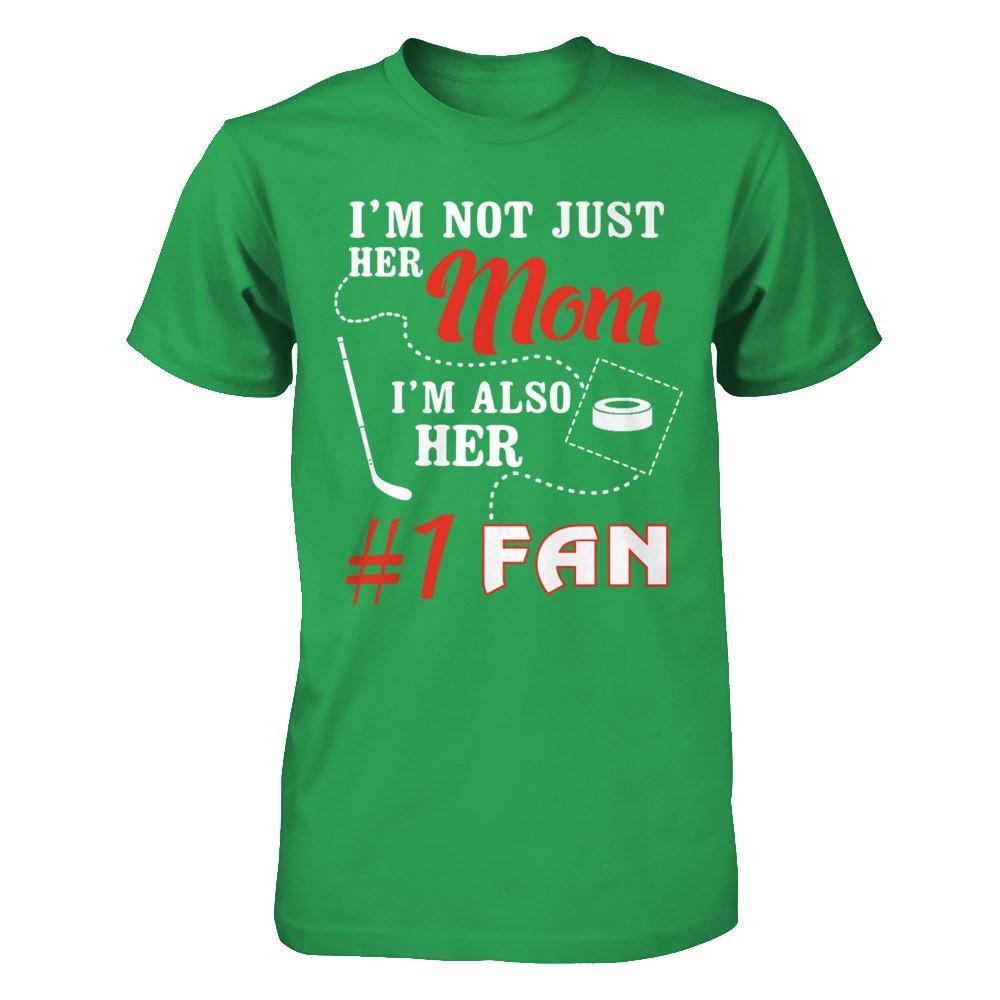 I'm Not Just Her Mom I'm Also Her Fan Hockey Mom-T-Shirt & Hoodie-Premium T-Shirt-Kelly Green