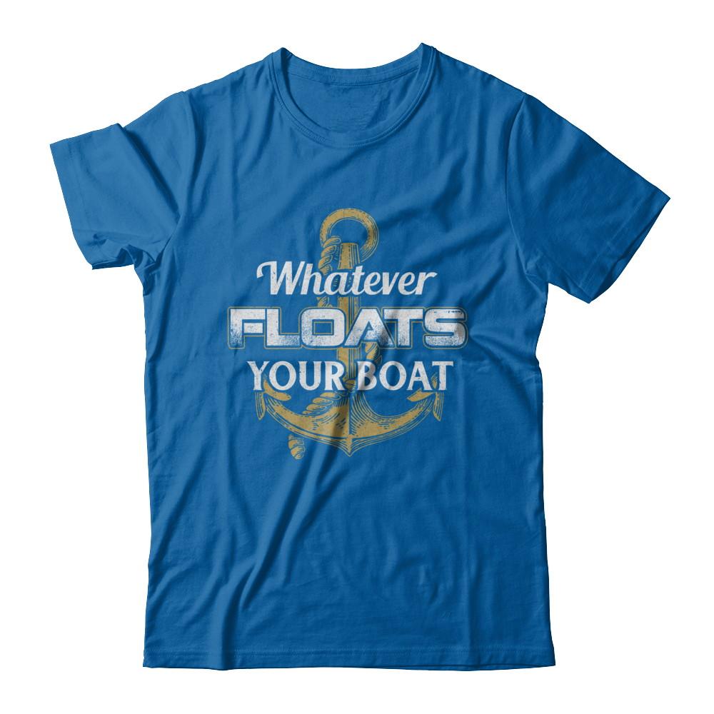 Whatever Floats Your Boat Anchor Boating-T-Shirt & Hoodie-Classic T-Shirt-Royal