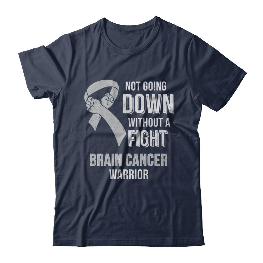 Not Going Down Without A Fight Brain Cancer Warrior-T-Shirt & Hoodie-Classic T-Shirt-Navy