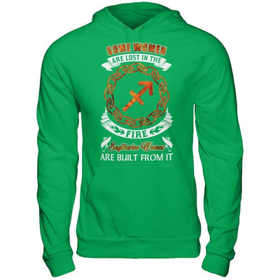 Some Women Are Lost In The Fire And Sagittarius Women Are Built From It-T-Shirt & Hoodie-Pullover Hoodie-Irish Green