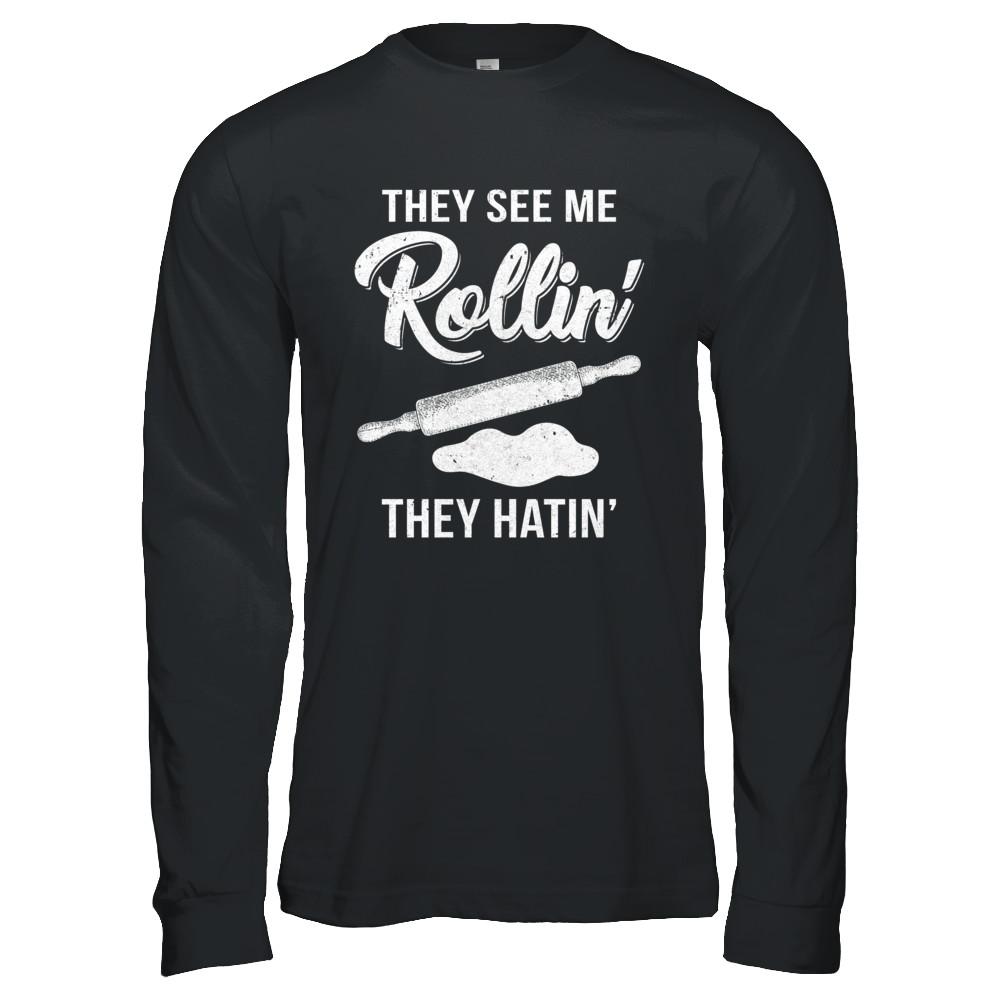 Funny They See Me Rolling They Hating Cook Rolling Pin-T-Shirt & Hoodie-Long Sleeve T-Shirt-Black