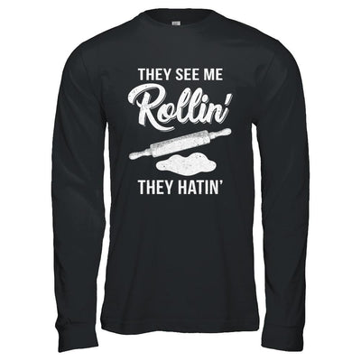 Funny They See Me Rolling They Hating Cook Rolling Pin-T-Shirt & Hoodie-Long Sleeve T-Shirt-Black