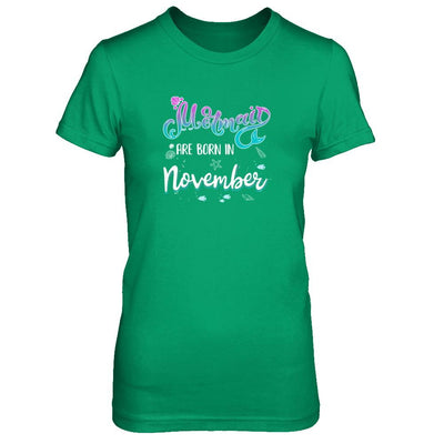 Mermaids Are Born In November Birthday Girl Gift-T-Shirt & Tank Top-Women's T-Shirt-Irish Green