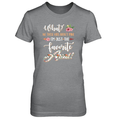 What No These Kids Aren't Mine I'm Just The Favorite Aunt-T-Shirt & Tank Top-Women's T-Shirt-Sport Grey