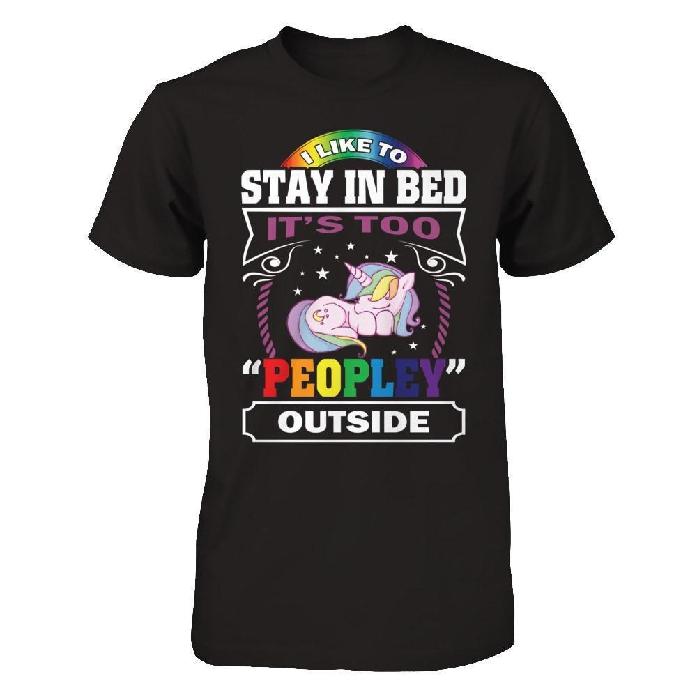 I Like To Stay In Bed It's Too Peopley Outside-T-Shirt & Hoodie-Premium T-Shirt-Black