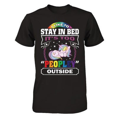 I Like To Stay In Bed It's Too Peopley Outside-T-Shirt & Hoodie-Premium T-Shirt-Black