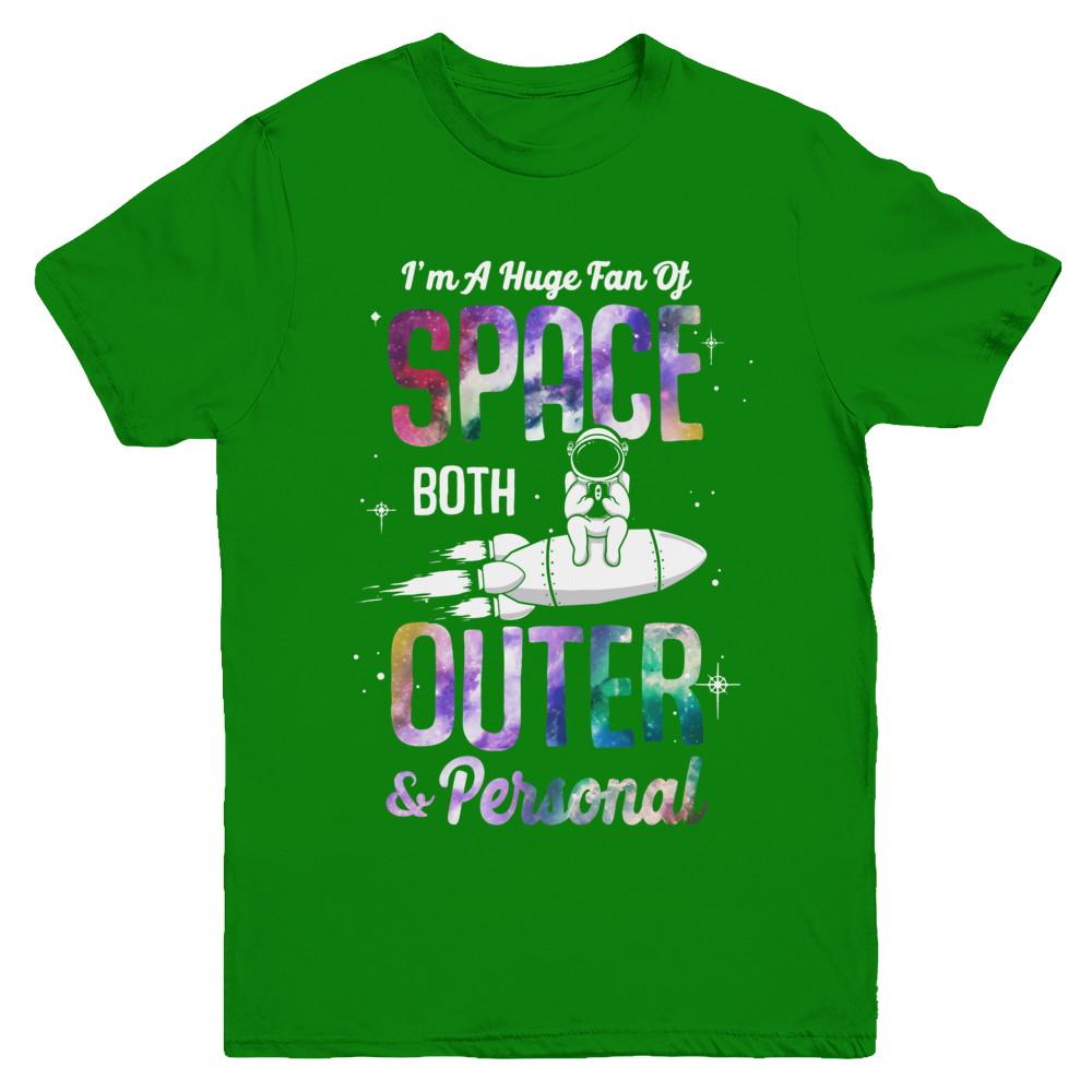 I'm A Huge Fan Of Space Both Outer And Personal Youth-Youth Shirt-Youth T-Shirt-Irish Green