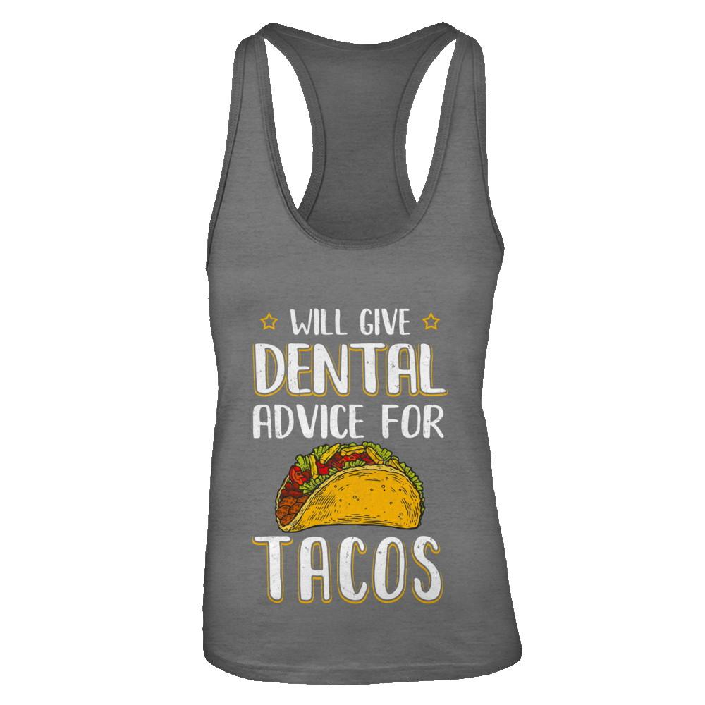 Funny Will Give Dental Advice For Tacos-T-Shirt & Tank Top-Women's Ideal Racerback Tank-Dark Grey