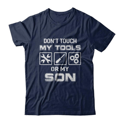 Don't Touch My Tools Or My Son Funny Mechanic-T-Shirt & Hoodie-Classic T-Shirt-Navy