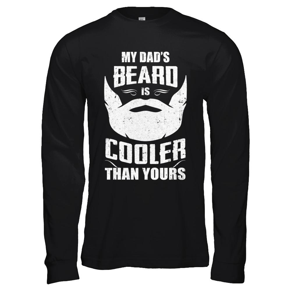 My Dad's Beard Is Cooler Than Yours-T-Shirt & Hoodie-Long Sleeve T-Shirt-Black