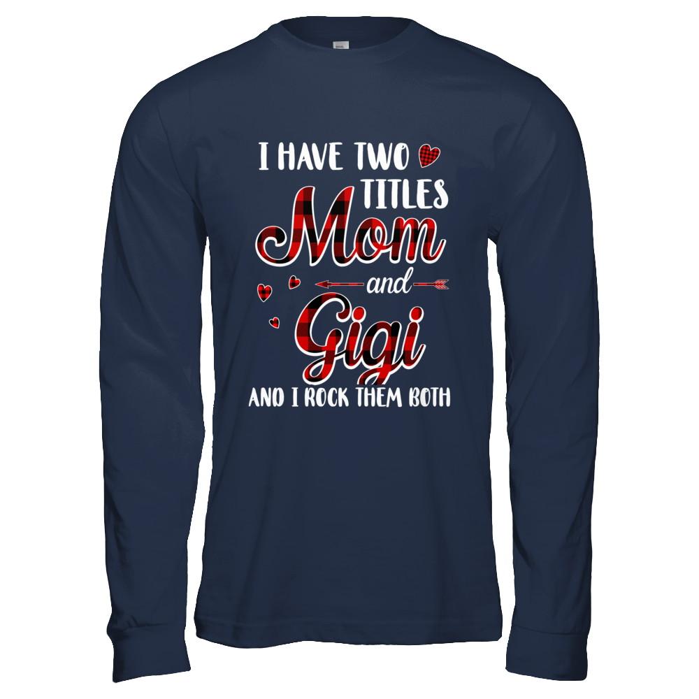 Red Plaid I Have Two Titles Mom And Gigi-T-Shirt & Hoodie-Long Sleeve T-Shirt-Navy