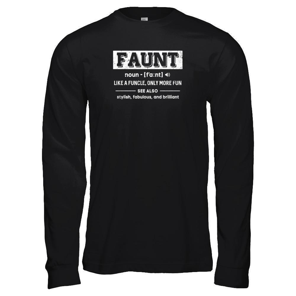 Faunt Like A Funcle Only More Fun For Aunts-T-Shirt & Tank Top-Long Sleeve T-Shirt-Black