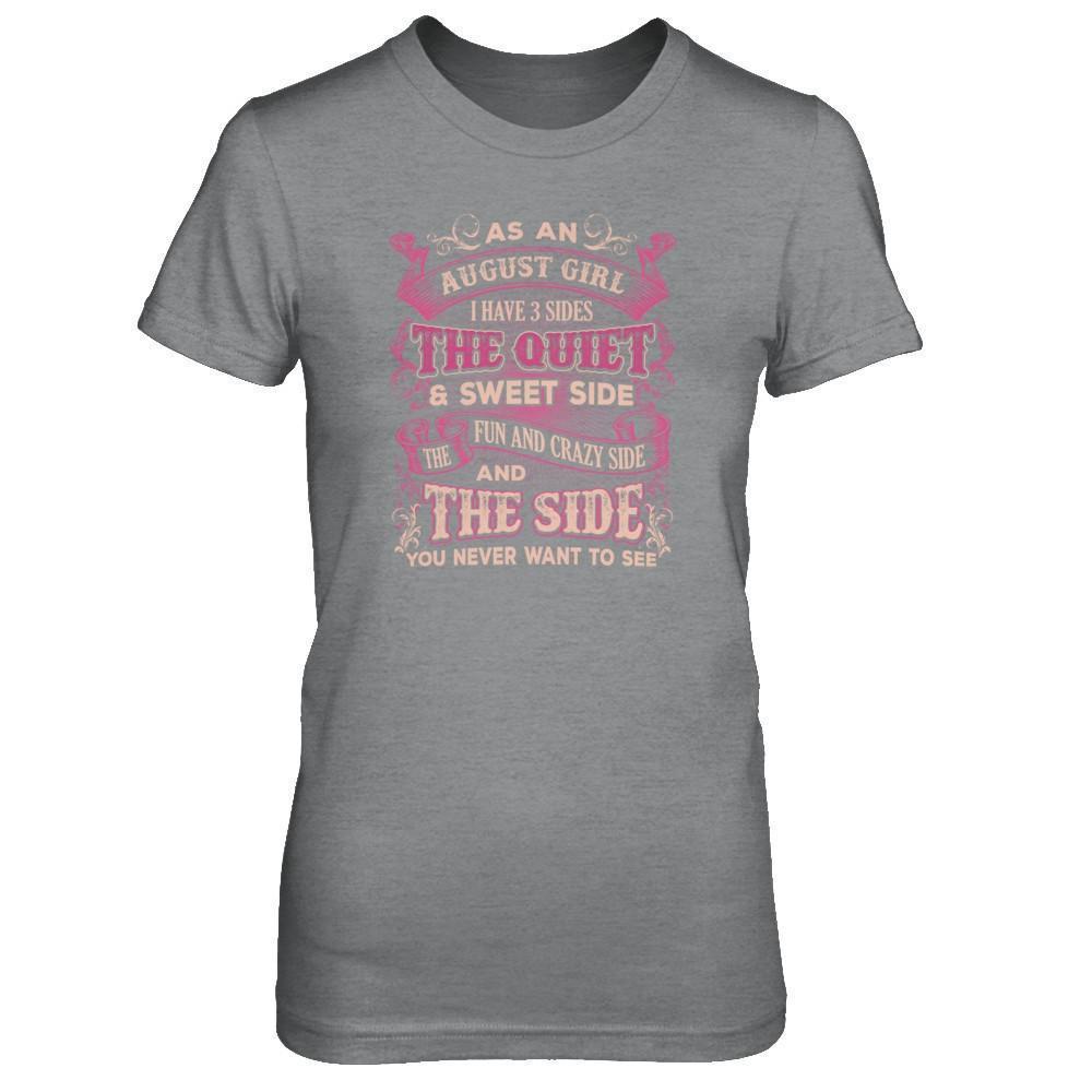 As An August Girl I Have 3 Sides Birthday Gift-T-Shirt & Tank Top-Women's T-Shirt-Sport Grey