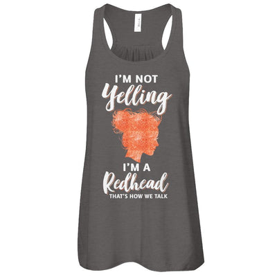 I'm Not Yelling I'm A Redhead That's How We Talk-T-Shirt & Tank Top-