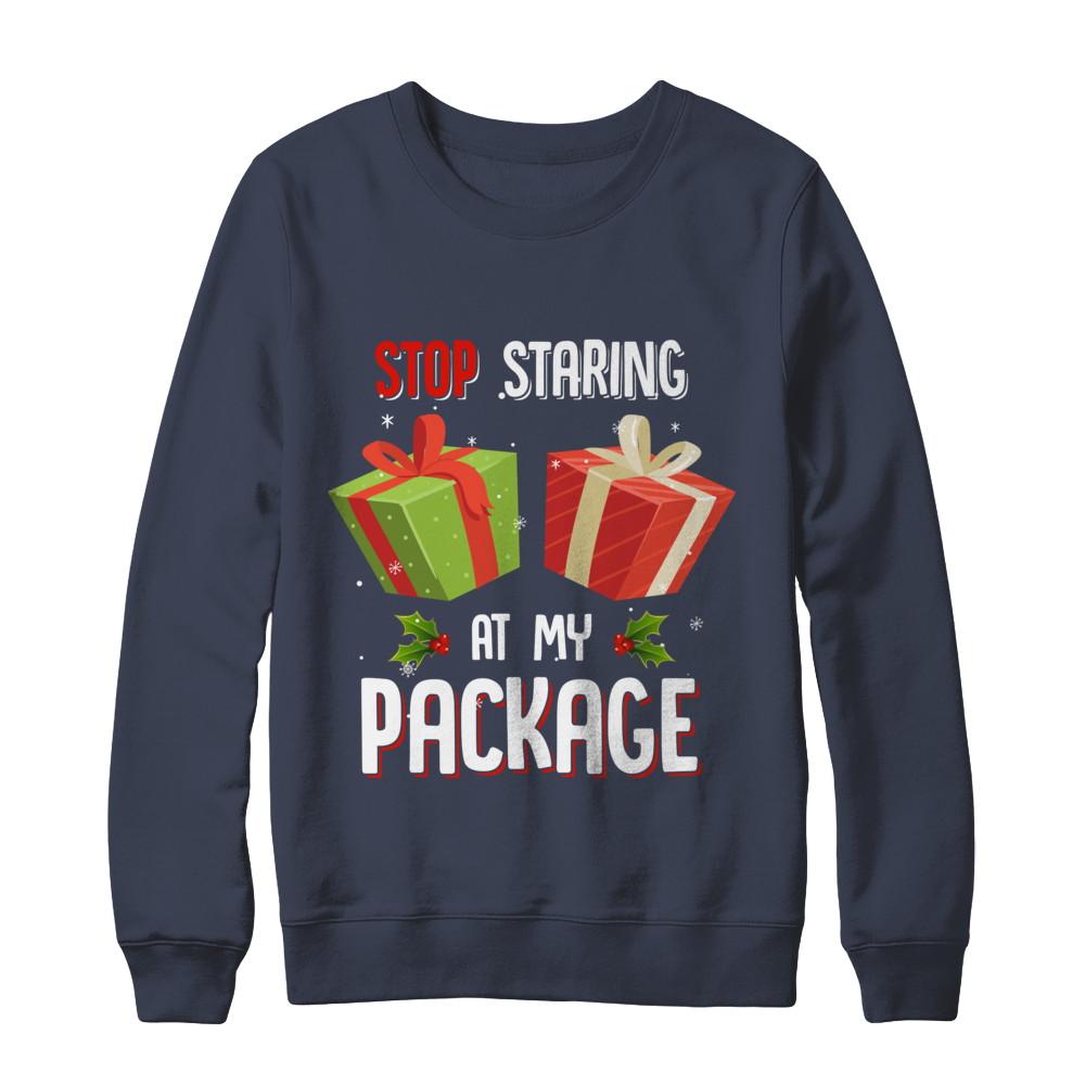 Stop Staring At My Package Funny Christmas-T-Shirt & Sweatshirt-Crewneck Sweatshirt-Navy