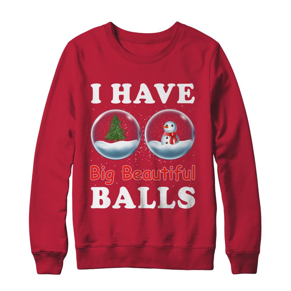 I Have Big Beautiful Balls Christmas Funny-T-Shirt & Sweatshirt-Crewneck Sweatshirt-Red