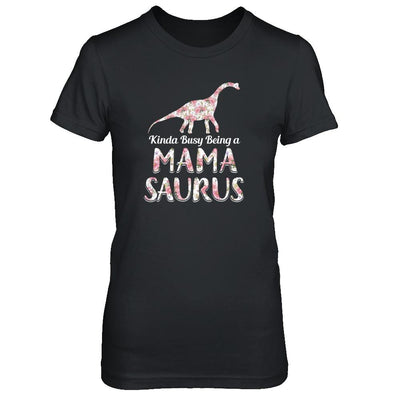 Mama Saurus Dinosaur Kinda Busy Being A Mamasaurus-T-Shirt & Tank Top-Women's T-Shirt-Black