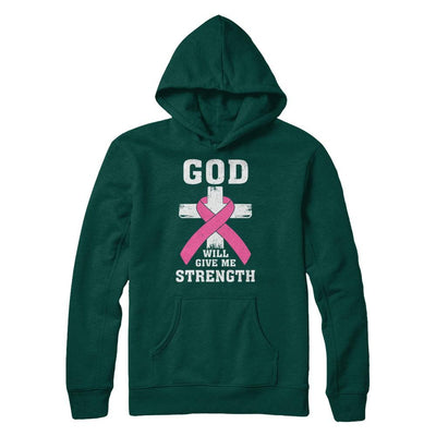 God Will Give Me Strength Pink Breast Cancer Gift-T-Shirt & Hoodie-Pullover Hoodie-Deep Forest
