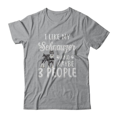 I Like My Schnauzer And Maybe 3 People-T-Shirt & Hoodie-Classic T-Shirt-Sport Grey