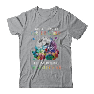 I Would Change The World For You Autism Awareness-T-Shirt & Hoodie-Classic T-Shirt-Sport Grey
