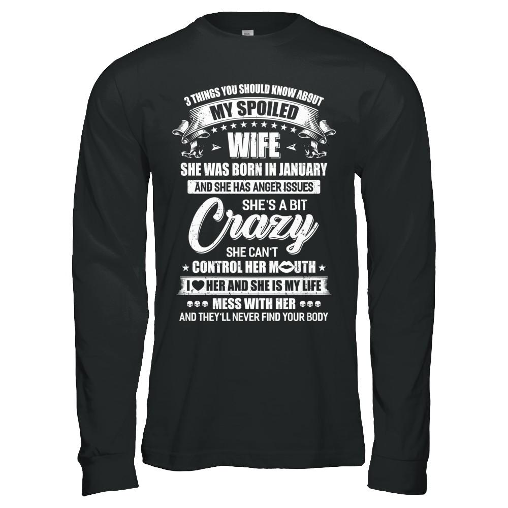3 Things About My Spoiled Wife January Birthday Gift-T-Shirt & Hoodie-Long Sleeve T-Shirt-Black