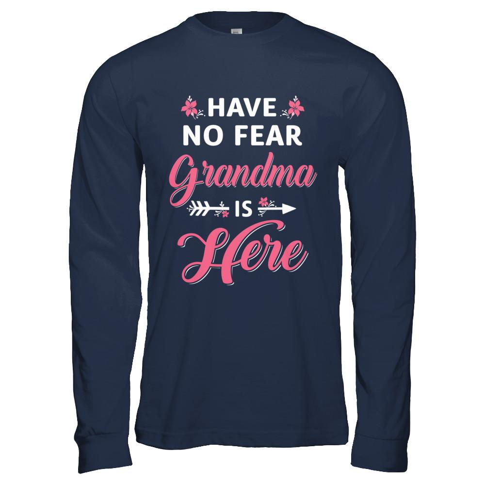 Have No Fear Grandma Is Here Mother's Day Gift-T-Shirt & Hoodie-Long Sleeve T-Shirt-Navy
