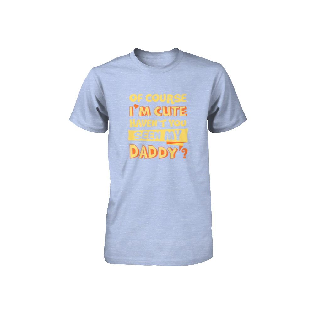 Of Course I'm Cute Haven't You Seen My Daddy Youth-Youth Shirt-Youth T-Shirt-Blue Triblend