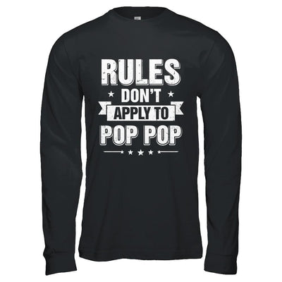 Grandfather Rules Don't Apply To Pop Pop-T-Shirt & Hoodie-Long Sleeve T-Shirt-Black