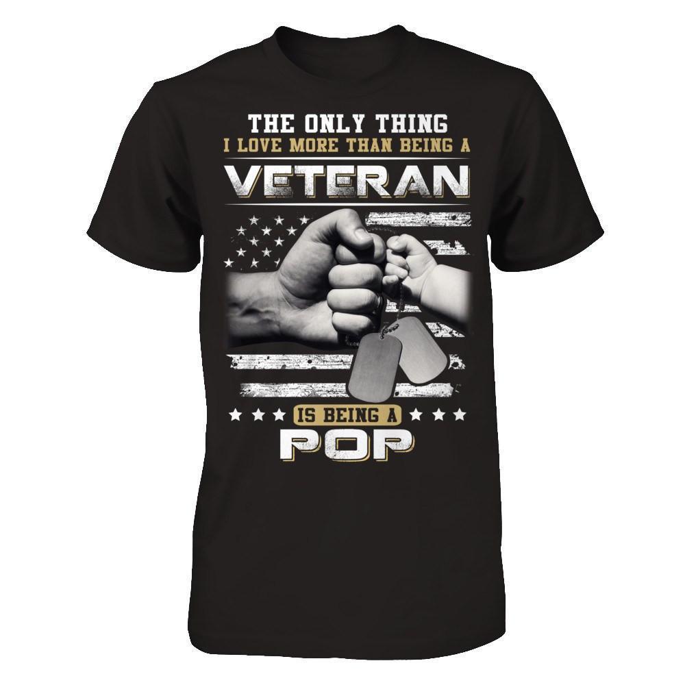 I Love More Than Being A Veteran Is Being A Pop-T-Shirt & Hoodie-Classic T-Shirt-Black