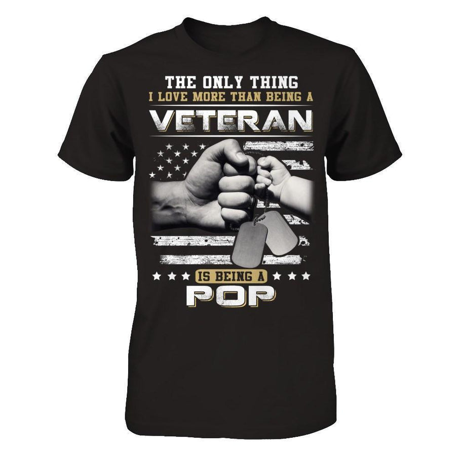 I Love More Than Being A Veteran Is Being A Pop-T-Shirt & Hoodie-Classic T-Shirt-Black