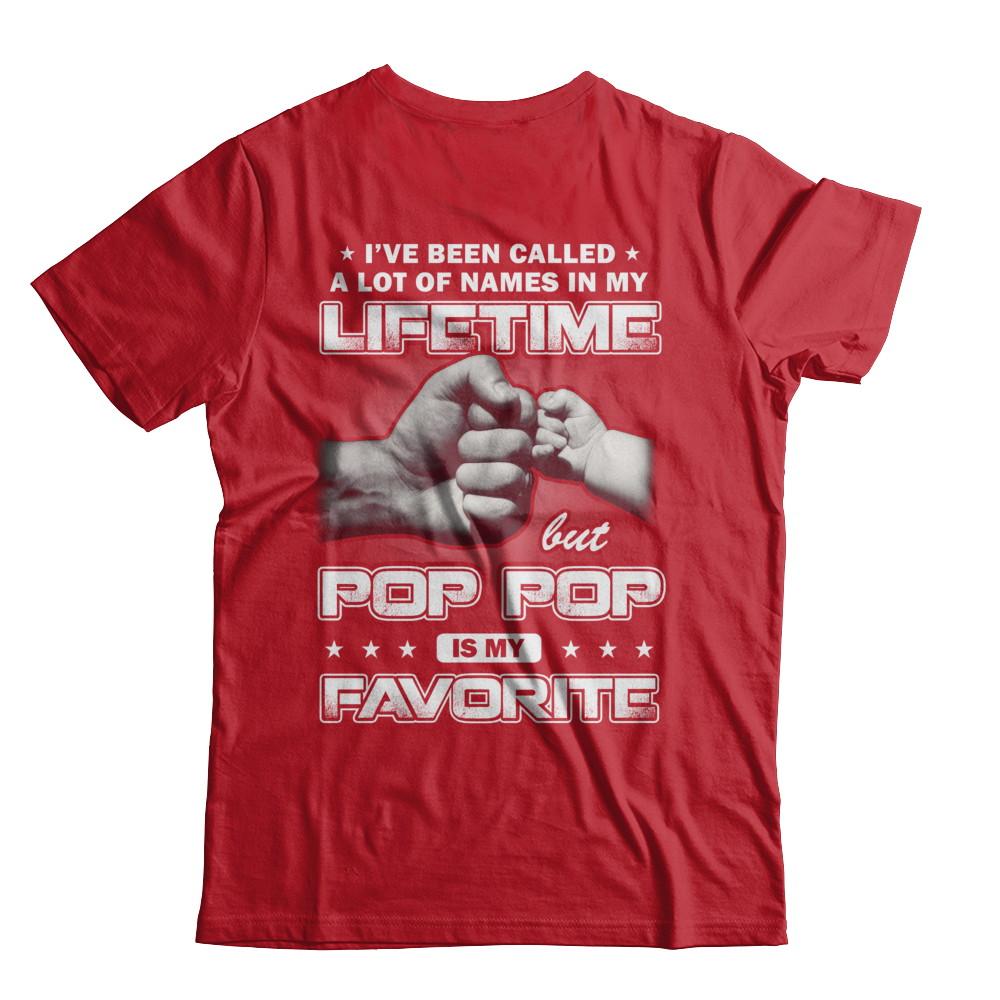 I've Been Called A Lot Of Names But Pop Pop Is My Favorite-T-Shirt & Hoodie-Classic T-Shirt-Red