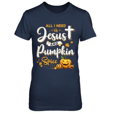All I Need Is Jesus And Pumpkin Spice Halloween-T-Shirt & Sweatshirt-Women's T-Shirt-Navy