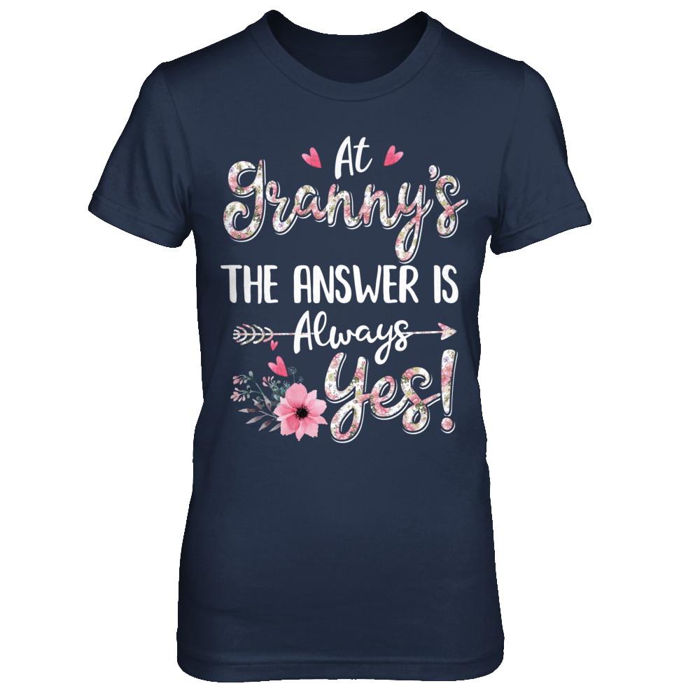 At Granny's The Answer Is Always Yes Floral Mothers Day Gift-T-Shirt & Hoodie-Women's T-Shirt-Navy