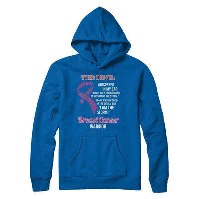 Breast Cancer Warrior I Whispered In The Devil's Ear I Am The Storm-T-Shirt & Hoodie-Pullover Hoodie-Royal