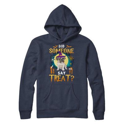 Did Someone Say Treat Pug Halloween Costume-T-Shirt & Hoodie-Pullover Hoodie-Navy