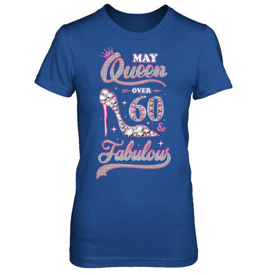 May Queen 60 And Fabulous 1961 60th Years Old Birthday-T-Shirt & Hoodie-Women's T-Shirt-Royal