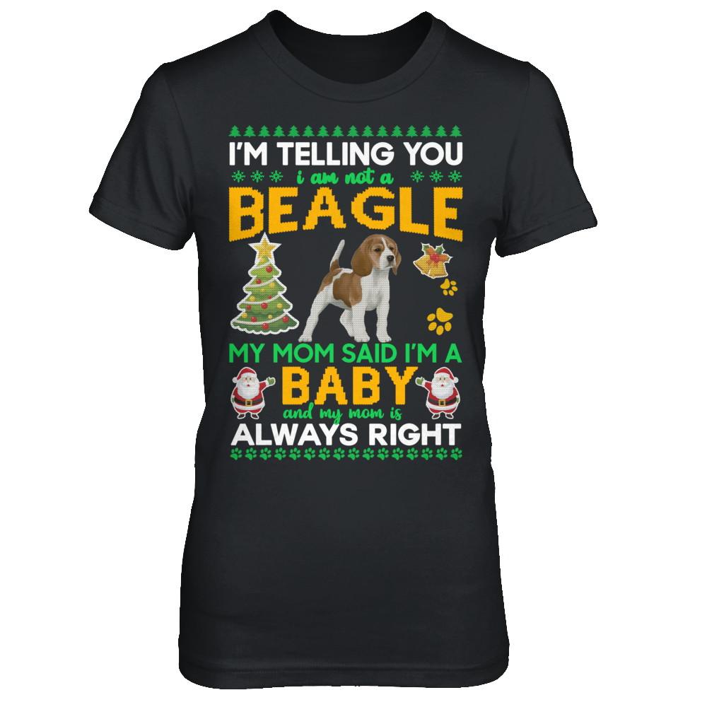 I Am Not A Beagle My Mom Said I'm A Baby-T-Shirt & Sweatshirt-Women's T-Shirt-Black