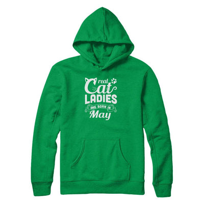 Real Cat Ladies Are Born In May Cat Day-T-Shirt & Tank Top-Pullover Hoodie-Irish Green
