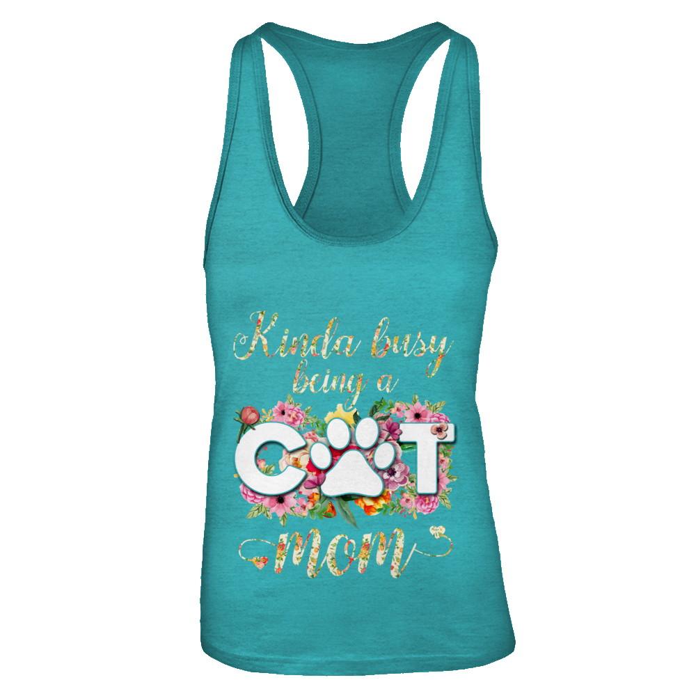 Kinda Busy Being A Cat Mom Gift-T-Shirt & Tank Top-