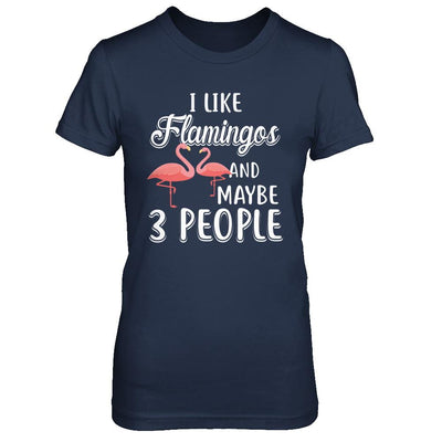 I Like Flamingos And Maybe 3 People-T-Shirt & Hoodie-Women's T-Shirt-Navy